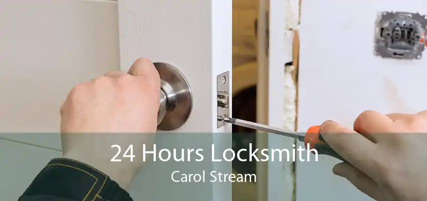 24 Hours Locksmith Carol Stream