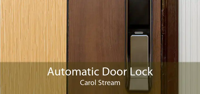 Automatic Door Lock Carol Stream