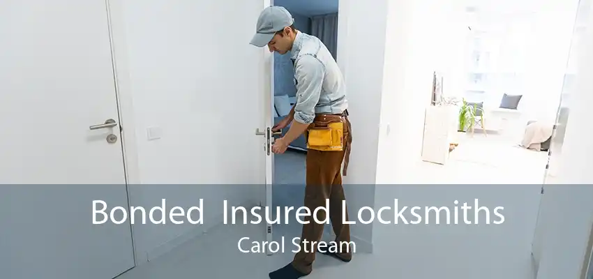 Bonded  Insured Locksmiths Carol Stream