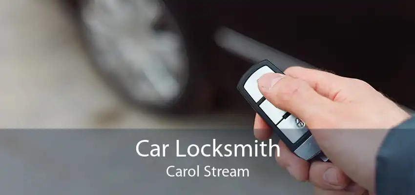 Car Locksmith Carol Stream