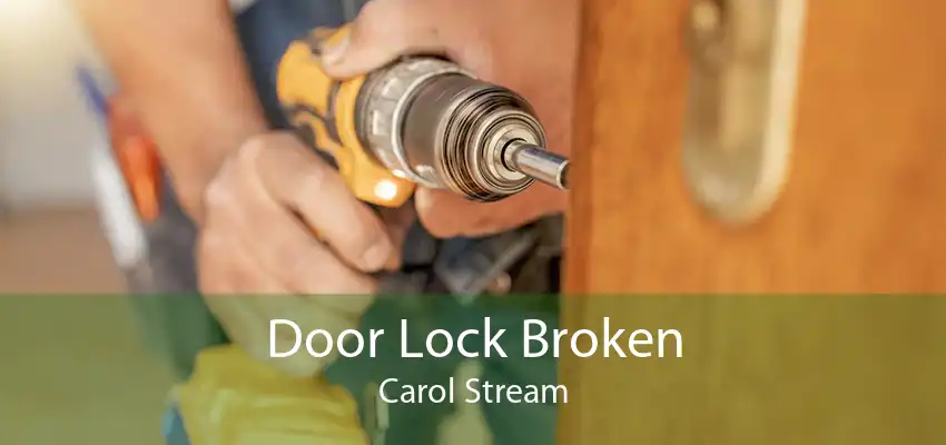 Door Lock Broken Carol Stream