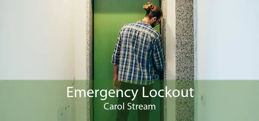 Emergency Lockout Carol Stream