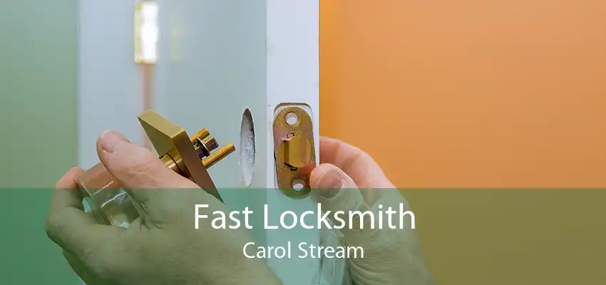 Fast Locksmith Carol Stream