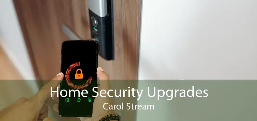 Home Security Upgrades Carol Stream