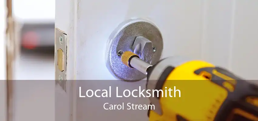 Local Locksmith Carol Stream