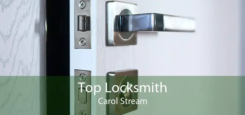 Top Locksmith Carol Stream