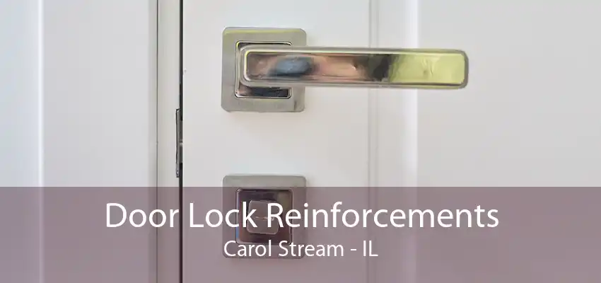 Door Lock Reinforcements Carol Stream - IL