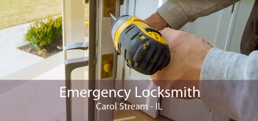 Emergency Locksmith Carol Stream - IL