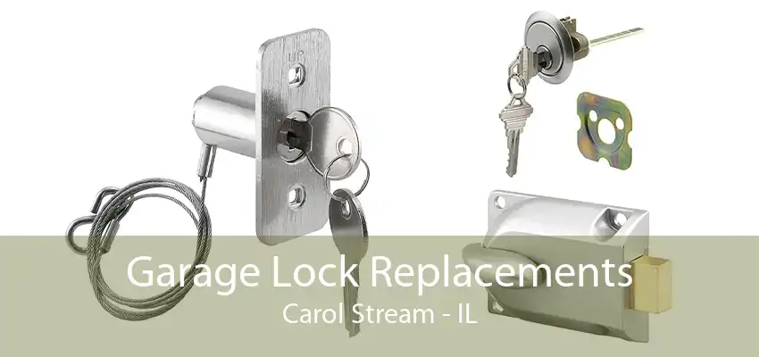 Garage Lock Replacements Carol Stream - IL