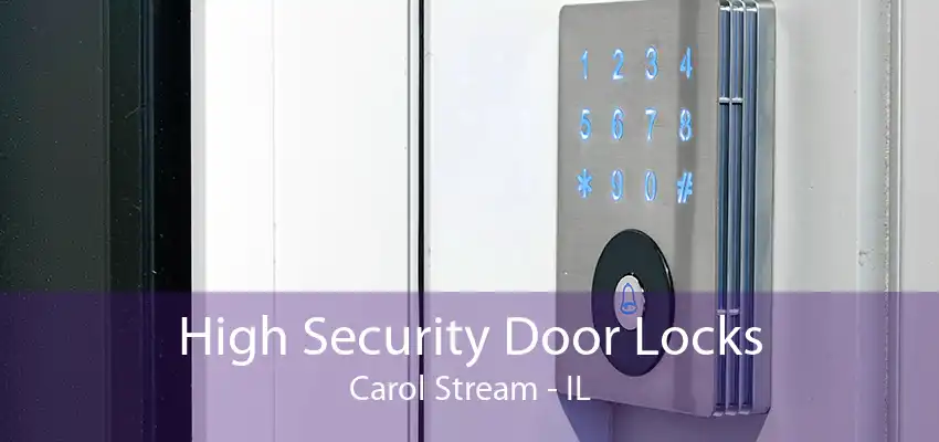 High Security Door Locks Carol Stream - IL