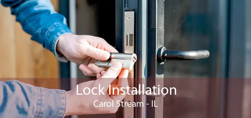 Lock Installation Carol Stream - IL