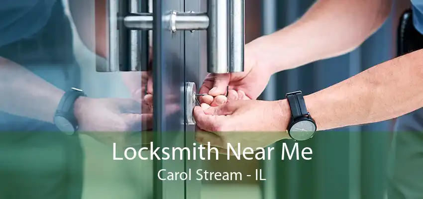 Locksmith Near Me Carol Stream - IL