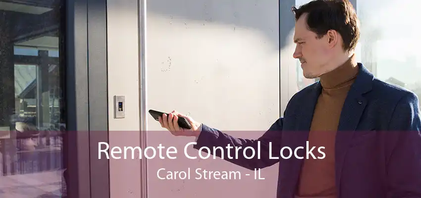 Remote Control Locks Carol Stream - IL