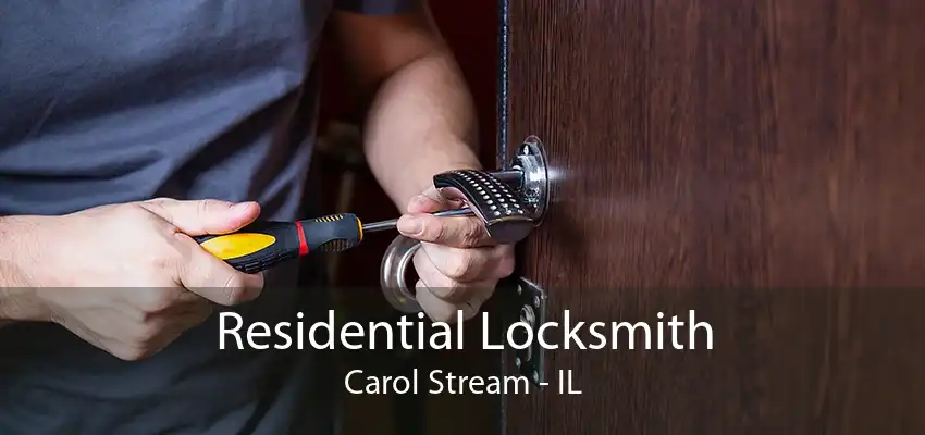 Residential Locksmith Carol Stream - IL