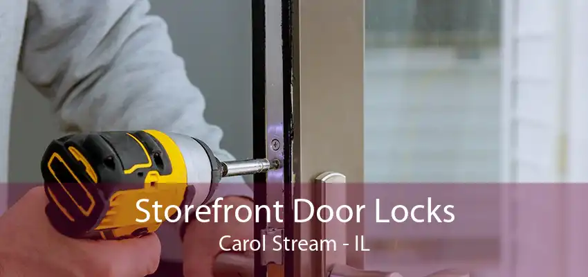 Storefront Door Locks Carol Stream - IL