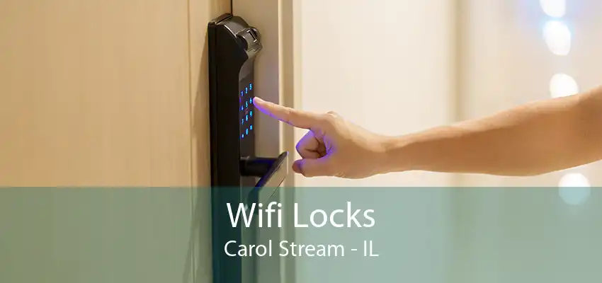 Wifi Locks Carol Stream - IL